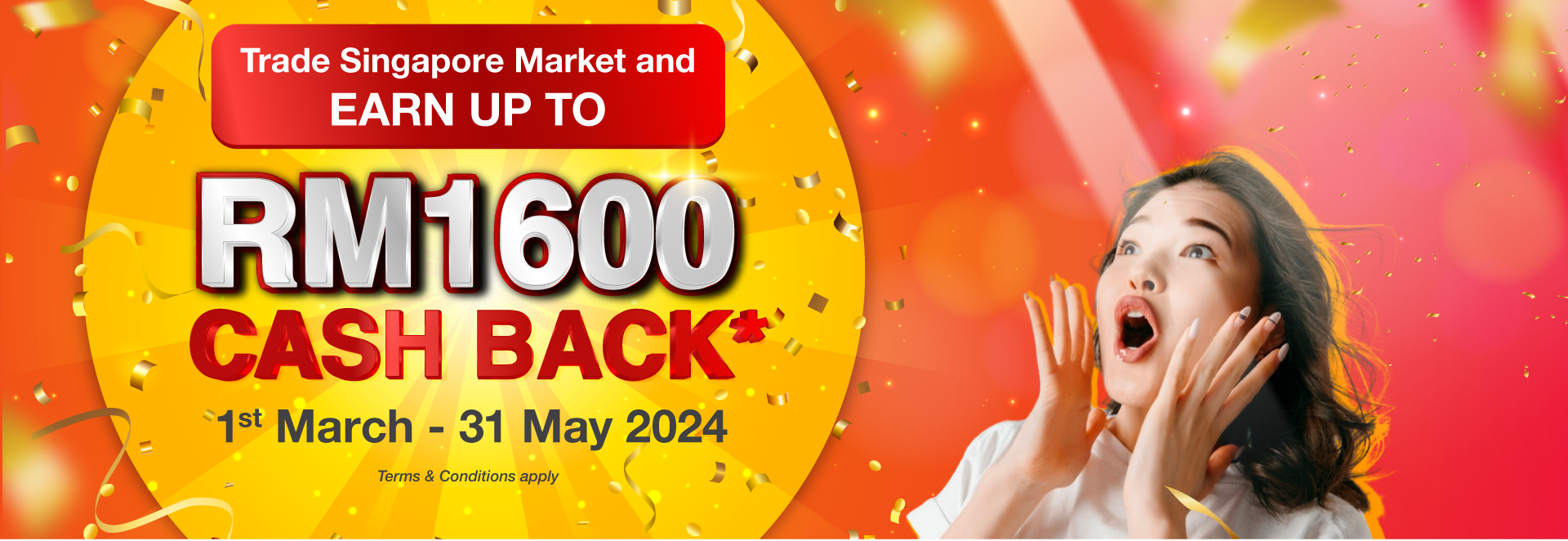 Trade Singapore Market and EARN UP TO RM 1500 CASHBACK*